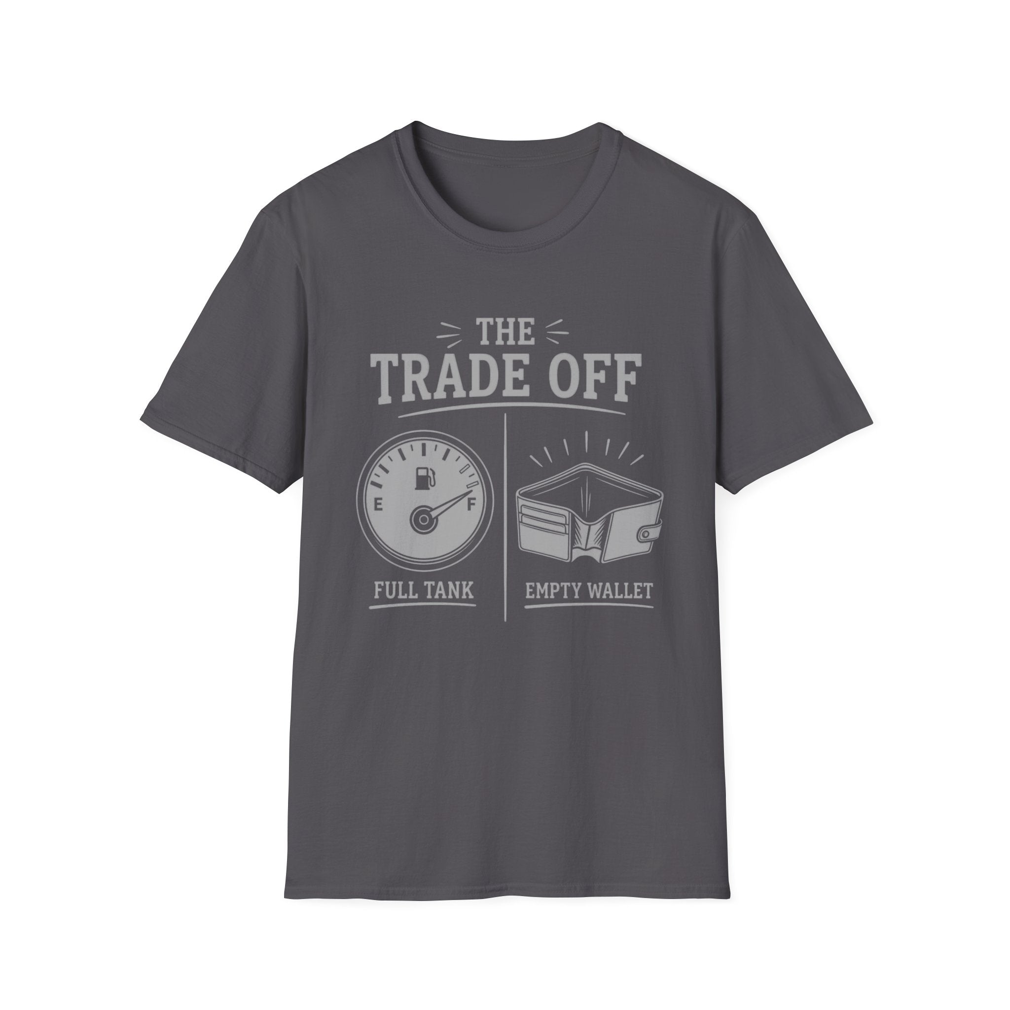 The Trade Off - Full Tank Empty Wallet | Trucker T-shirt