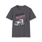 Mother Trucker  T-Shirt