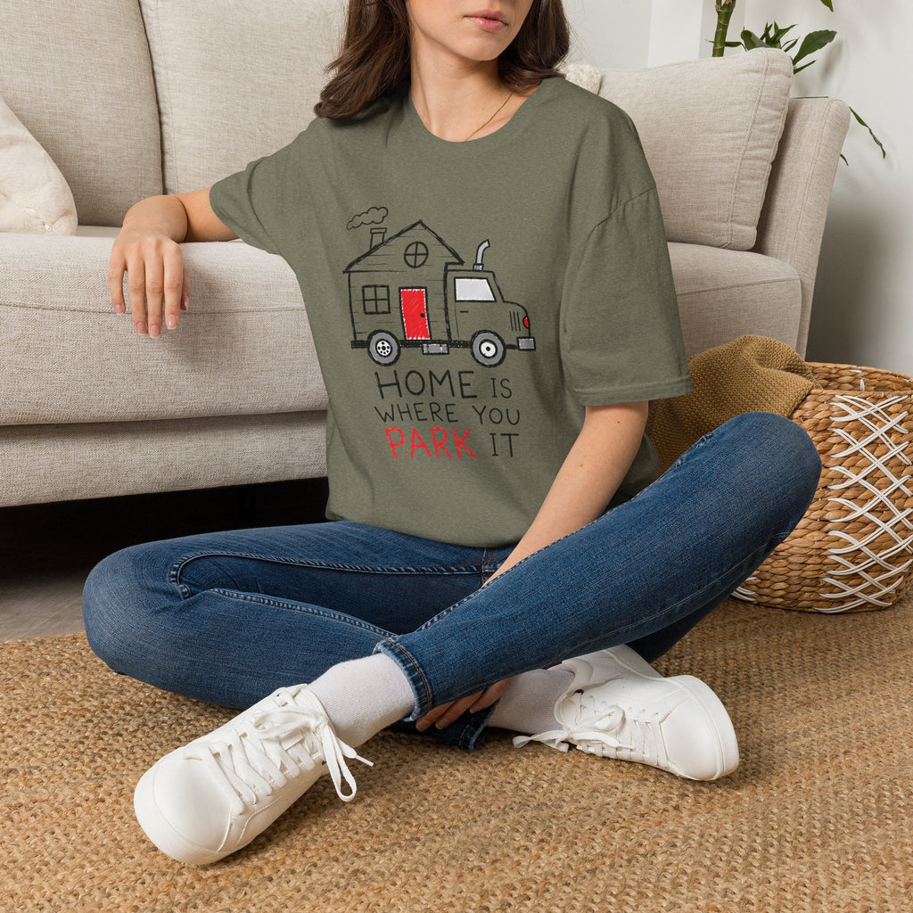 Home Is Where You Park It T-Shirt