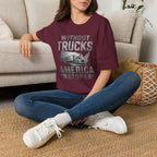 Without Trucks America Stops T-Shirt