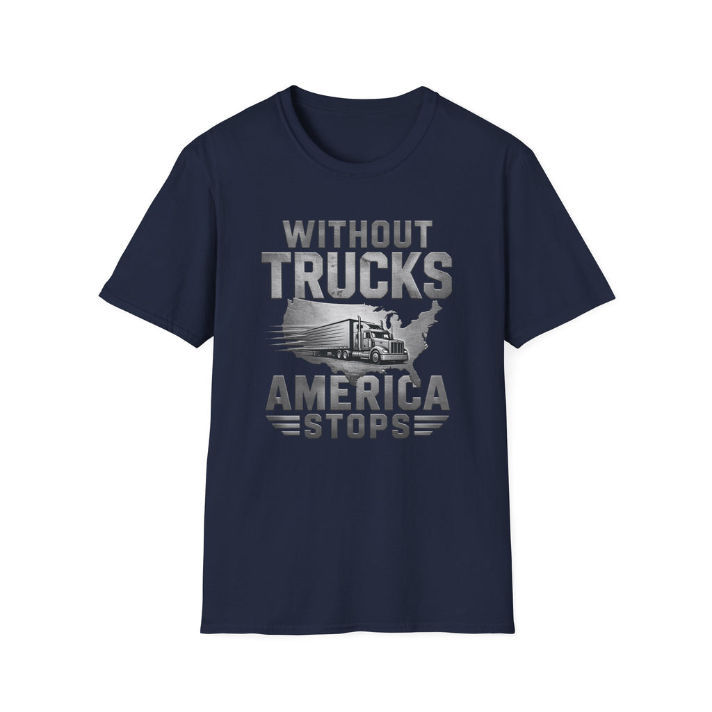 Without Trucks America Stops T-Shirt