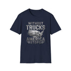 Without Trucks America Stops T-Shirt