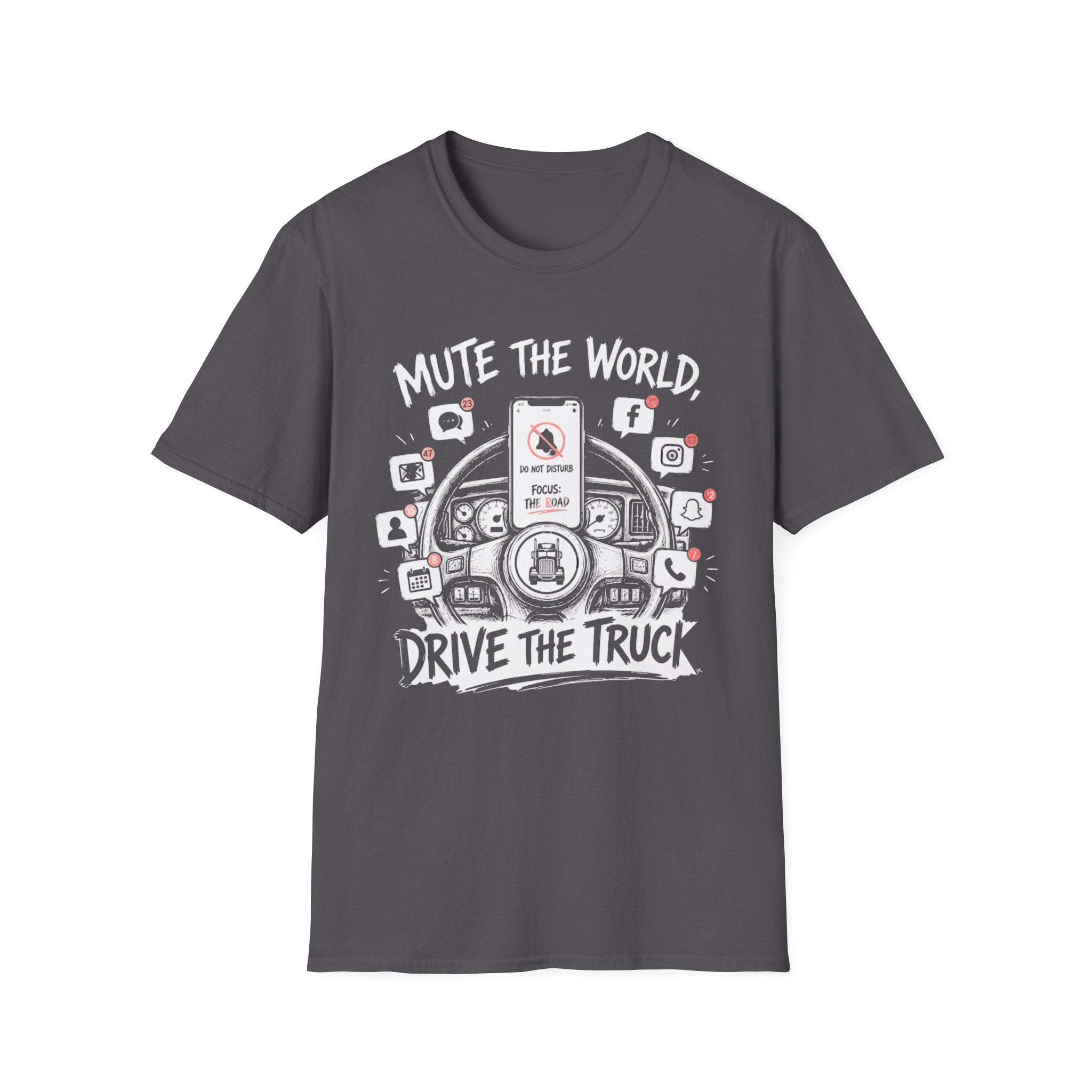 Mute The World Drive The Truck | Trucker T-shirt