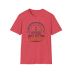 Just Getting Started T-Shirt
