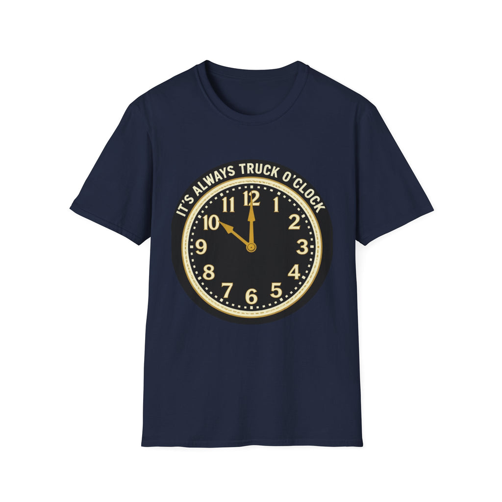 Its Always Truck O Clock | Trucker T-shirt