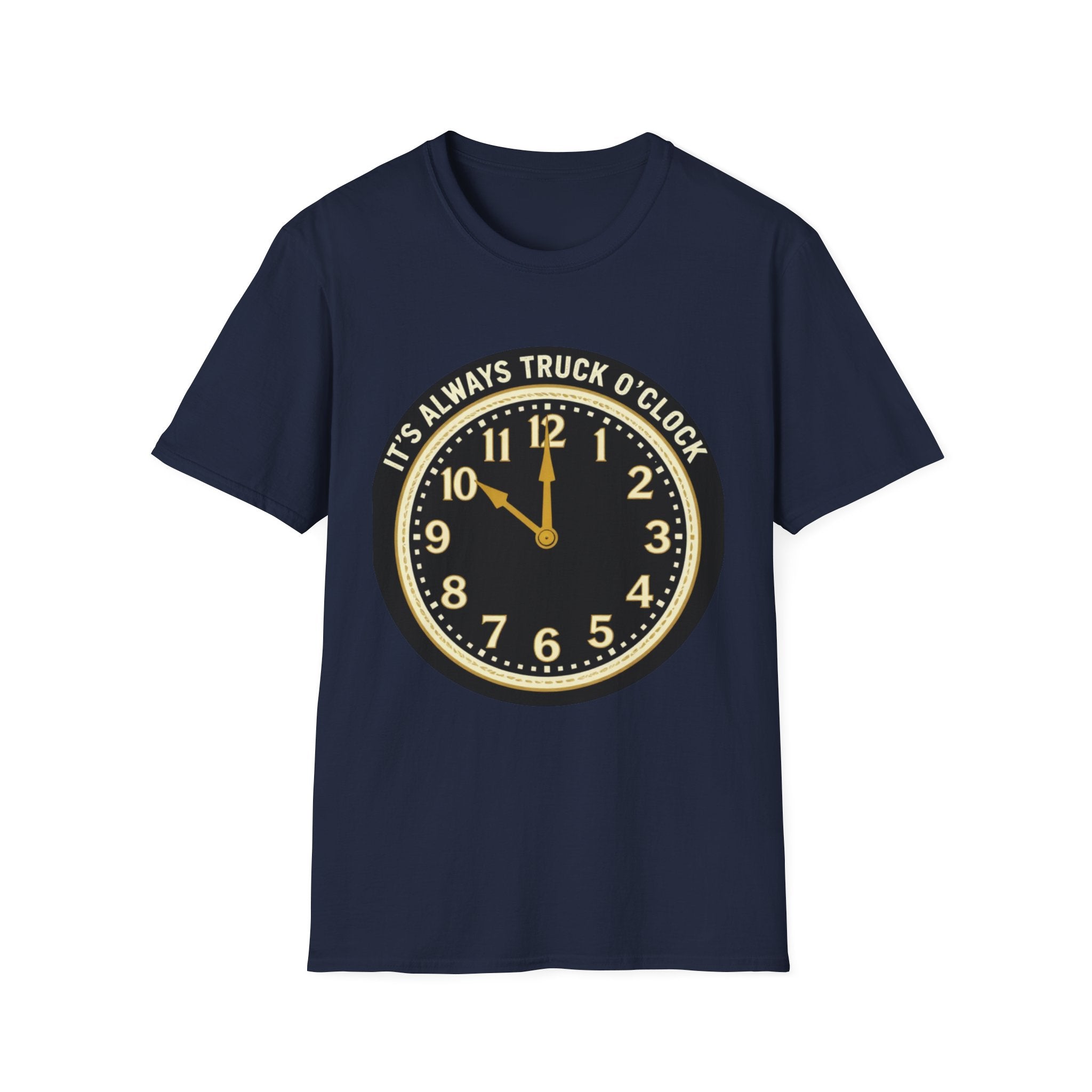 Its Always Truck O Clock | Trucker T-shirt