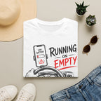 Running On Empty - T-Shirt
