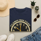 Its Always Truck O Clock | Trucker T-shirt