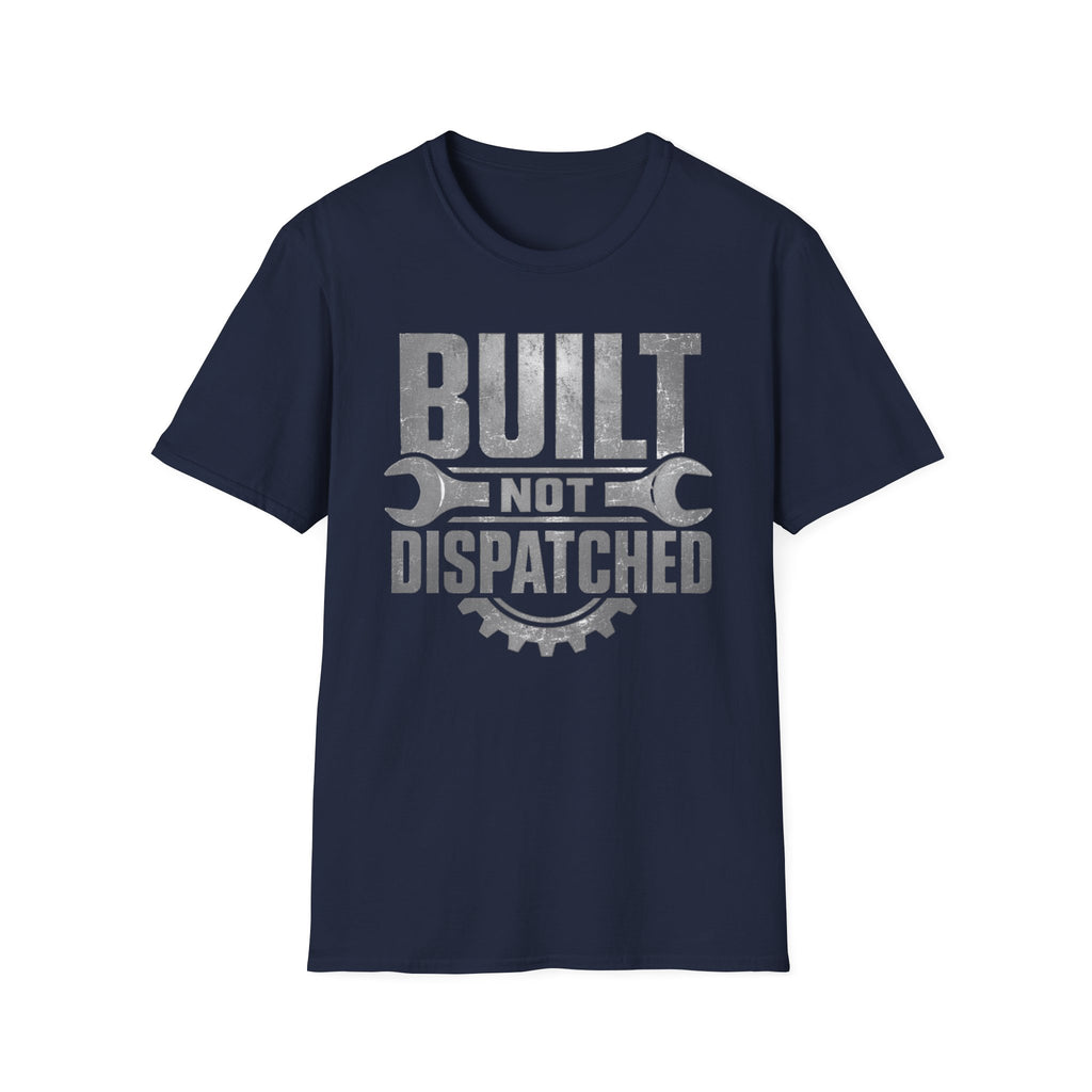 Built Not Dispatched T-Shirt