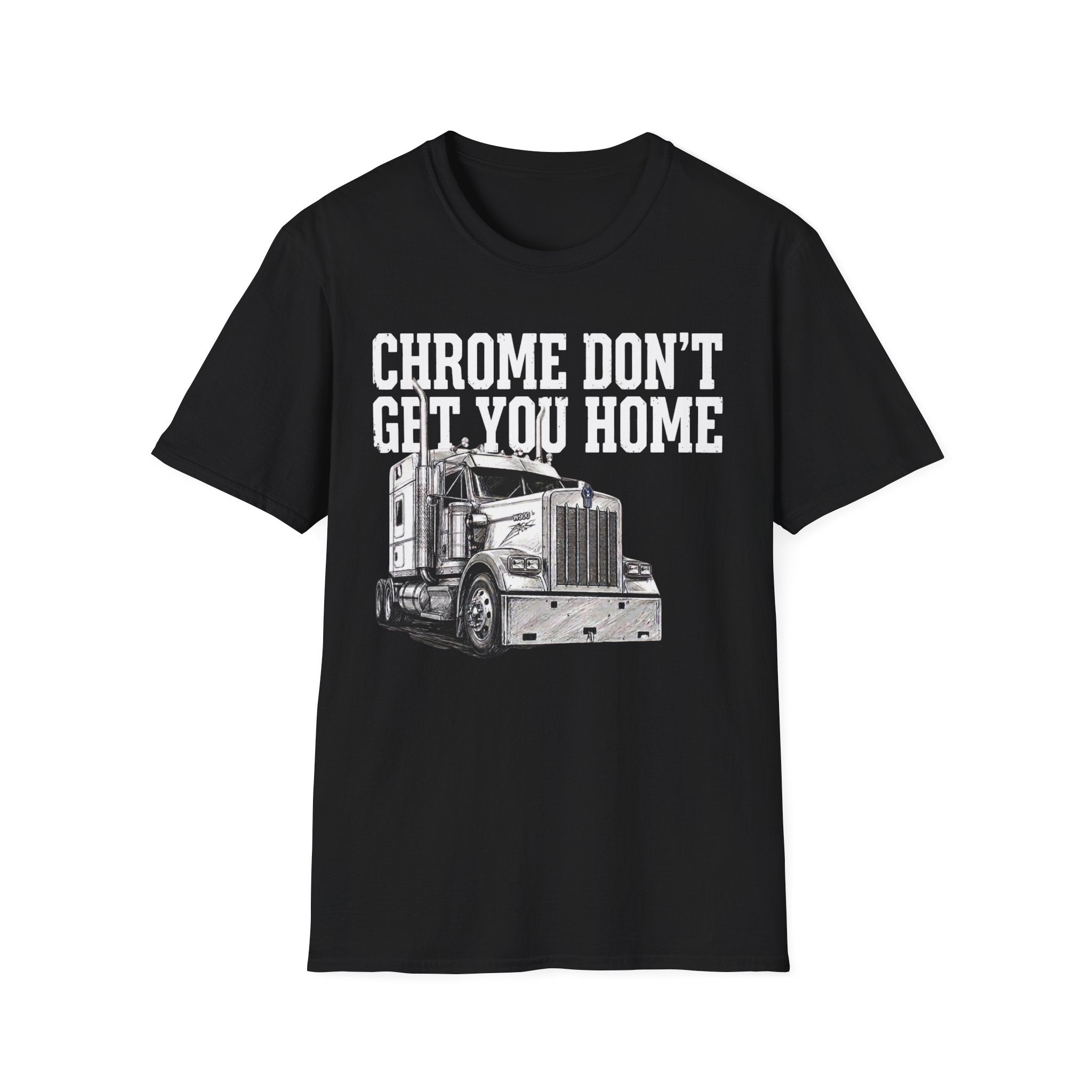 Chrome Don't Get You Home | Trucker T-shirt