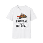 Essential Not Optional - T-Shirt