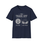 The Trade Off - Full Tank Empty Wallet | Trucker T-shirt