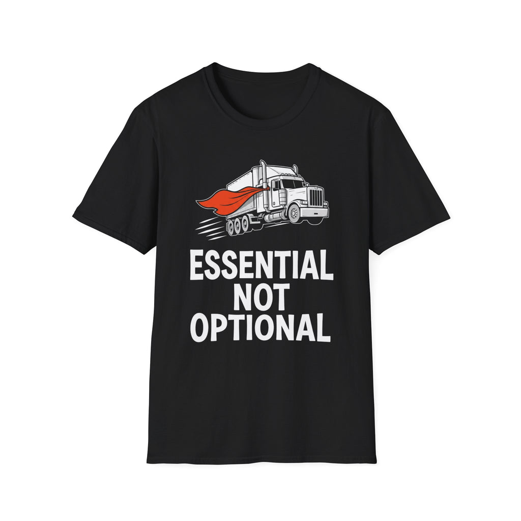 Essential Not Optional | Trucker T-shirt
