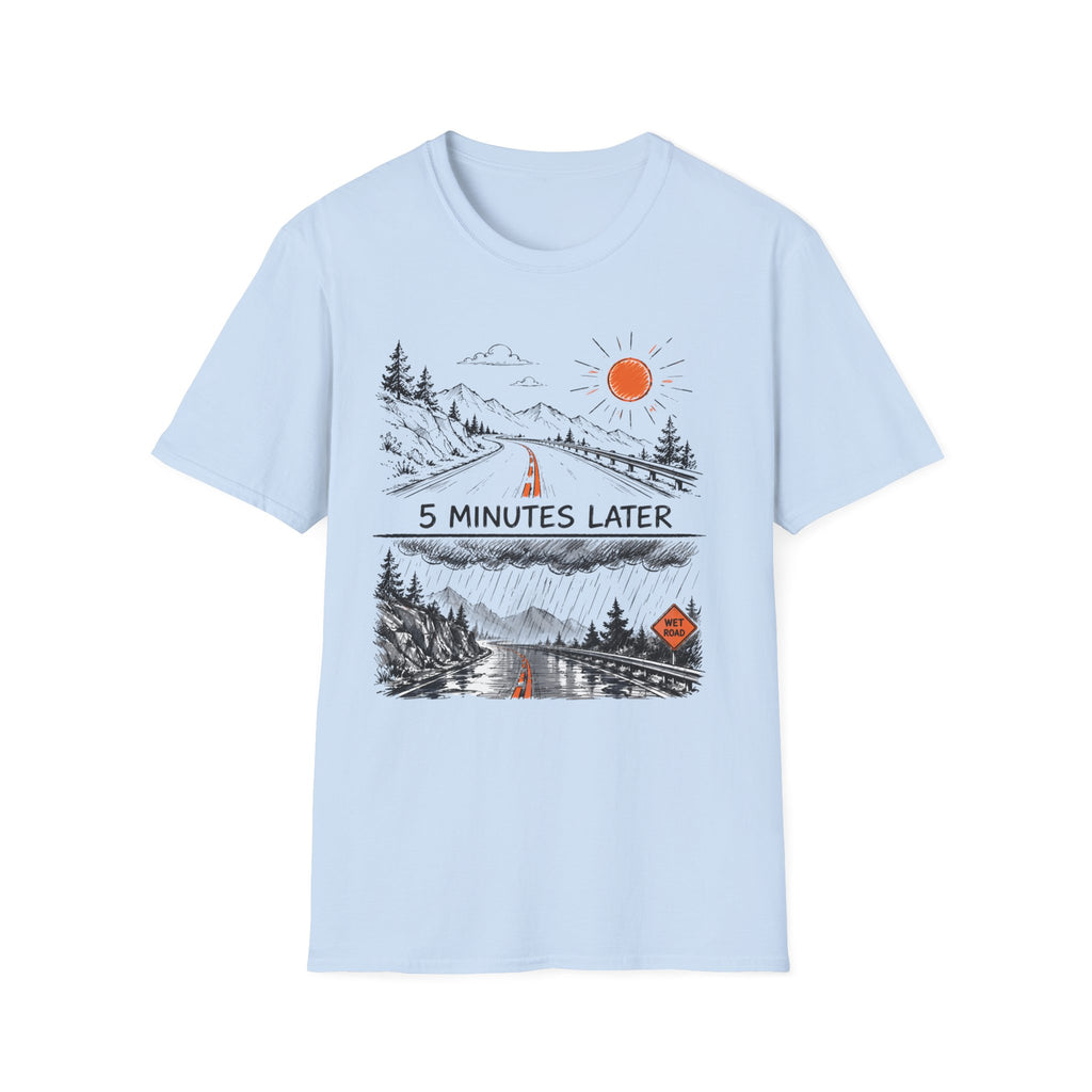 5 Minutes Later Rain - T-Shirt
