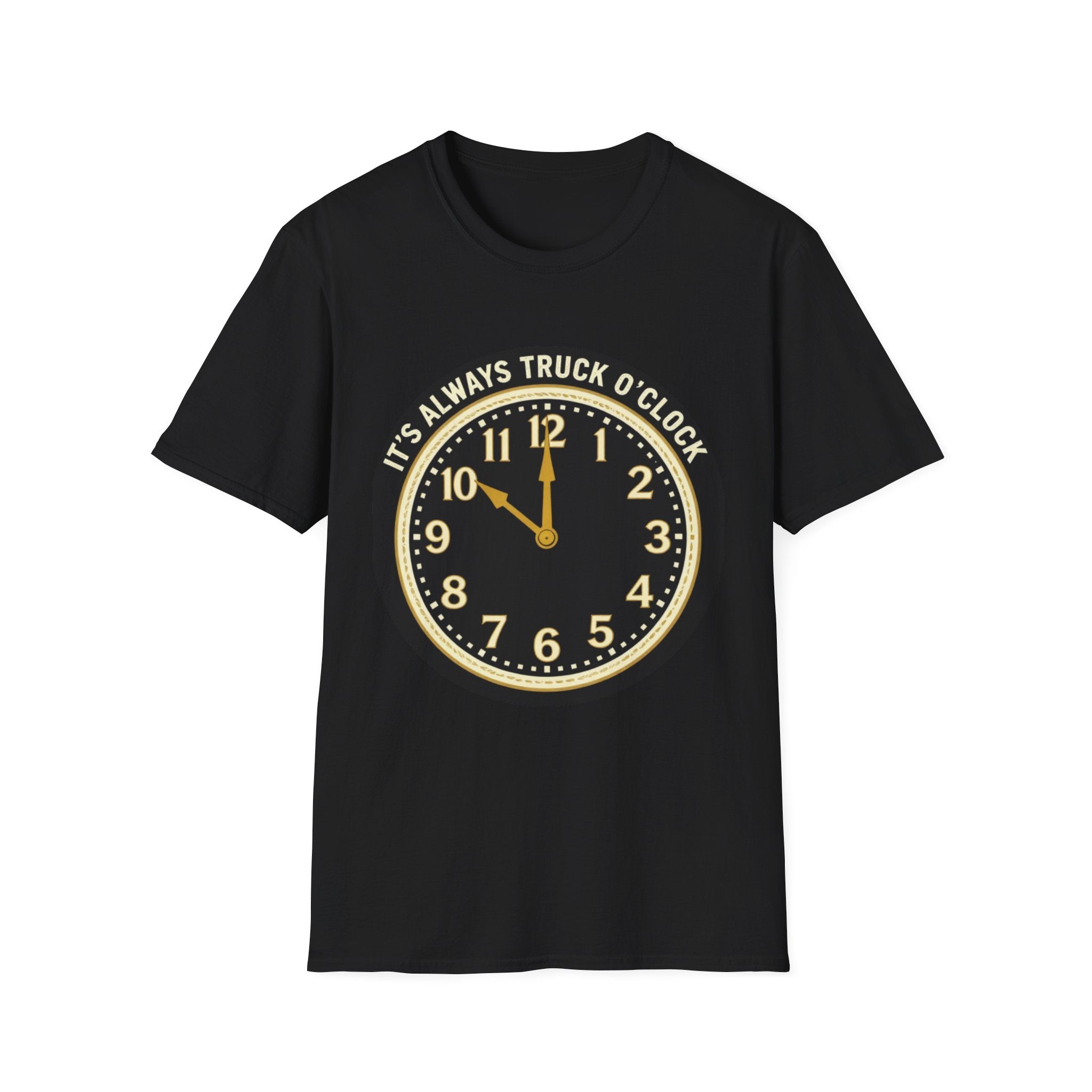Its Always Truck O Clock | Trucker T-shirt