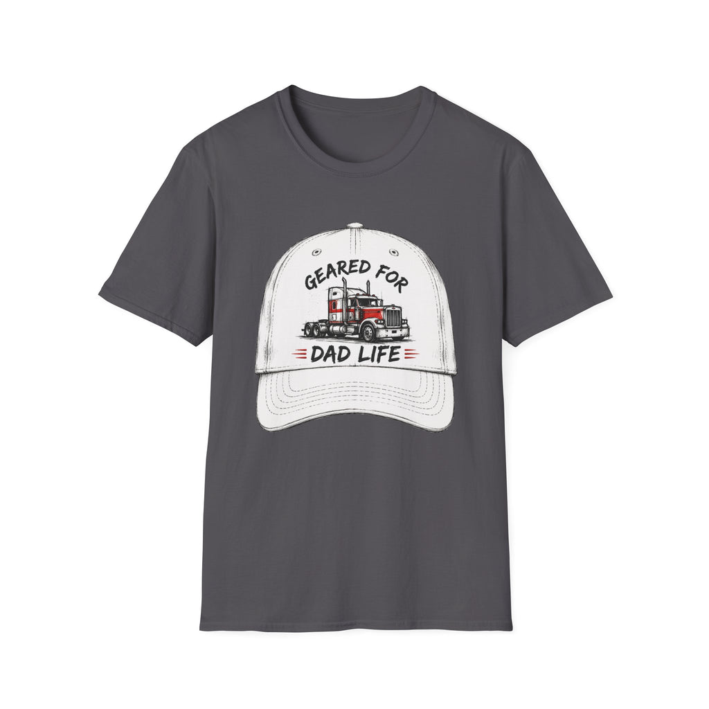 Geared For Dad Life l | Trucker T-shirt