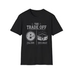 The Trade Off - Full Tank Empty Wallet | Trucker T-shirt