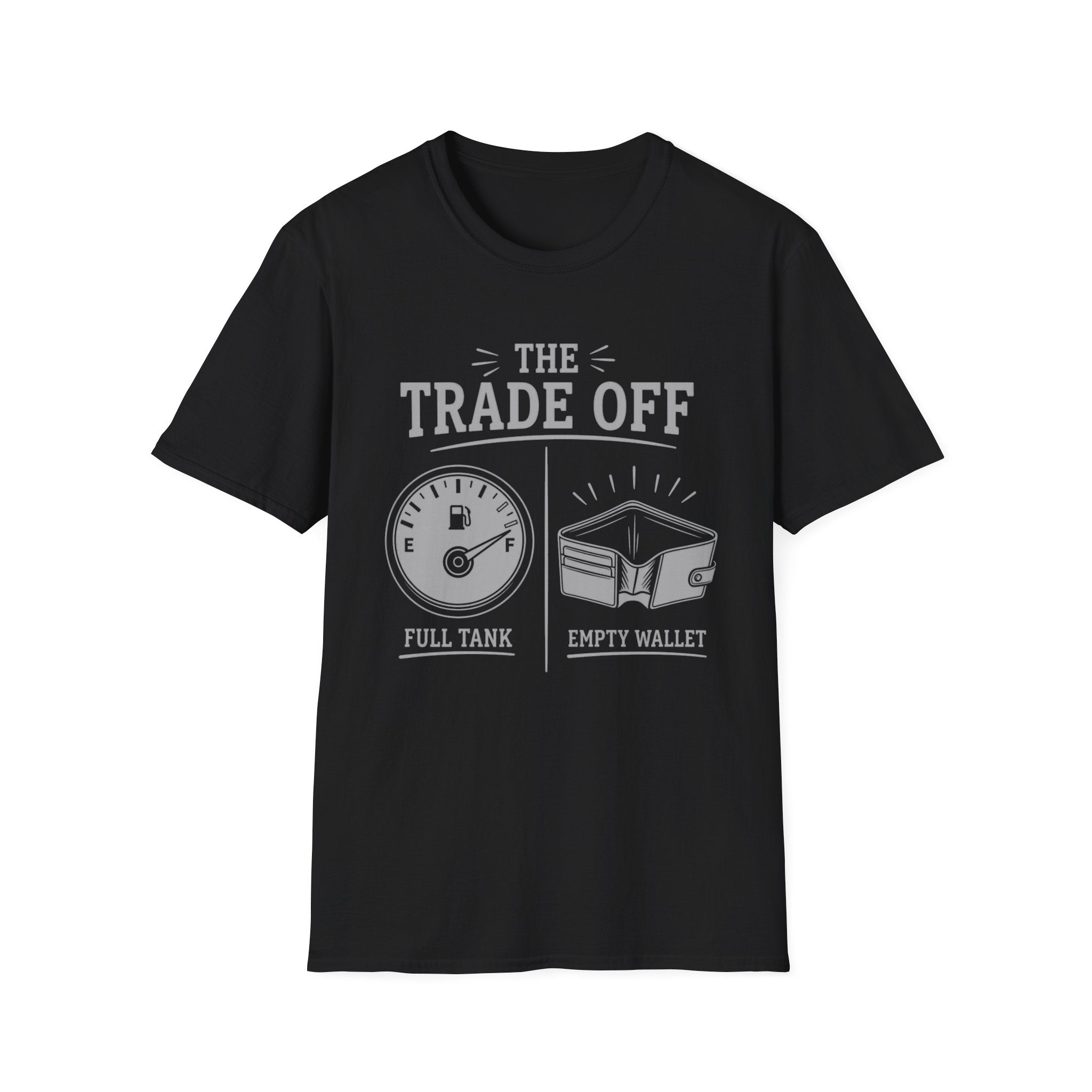 The Trade Off - Full Tank Empty Wallet | Trucker T-shirt