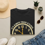 Its Always Truck O Clock | Trucker T-shirt