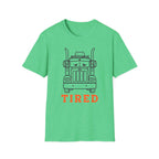 Tired - T-Shirt