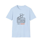 Teddy Radio 10-4 Buddy - T-Shirt