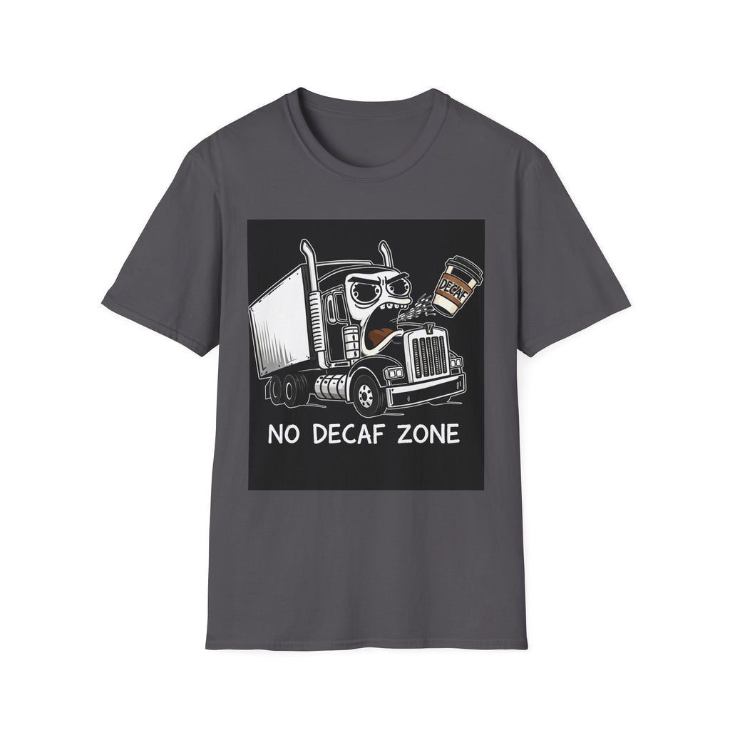 No Decaf Zone | Trucker T-shirt
