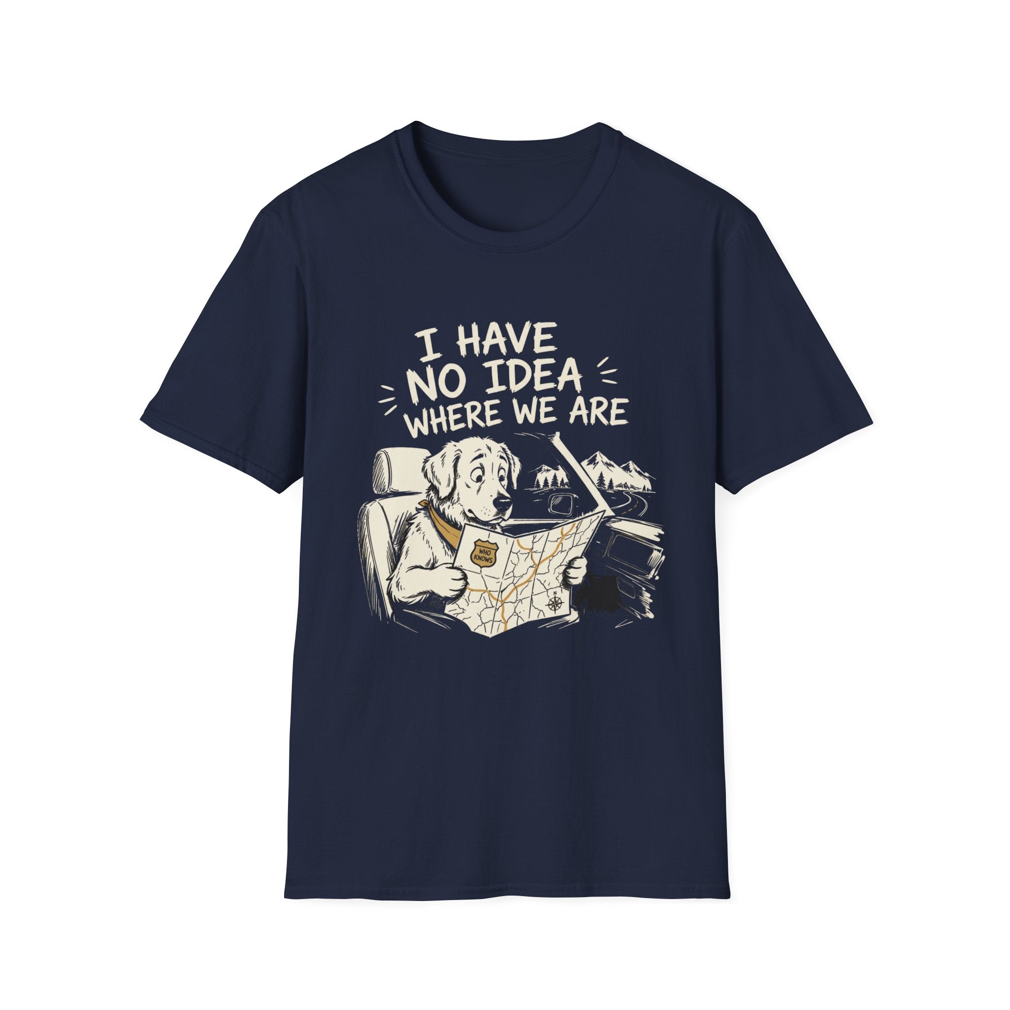 I Have No Idea Where We Are - Dog Image | Trucker T-shirt