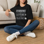 Running on Caffeine and Deadlines T-Shirt