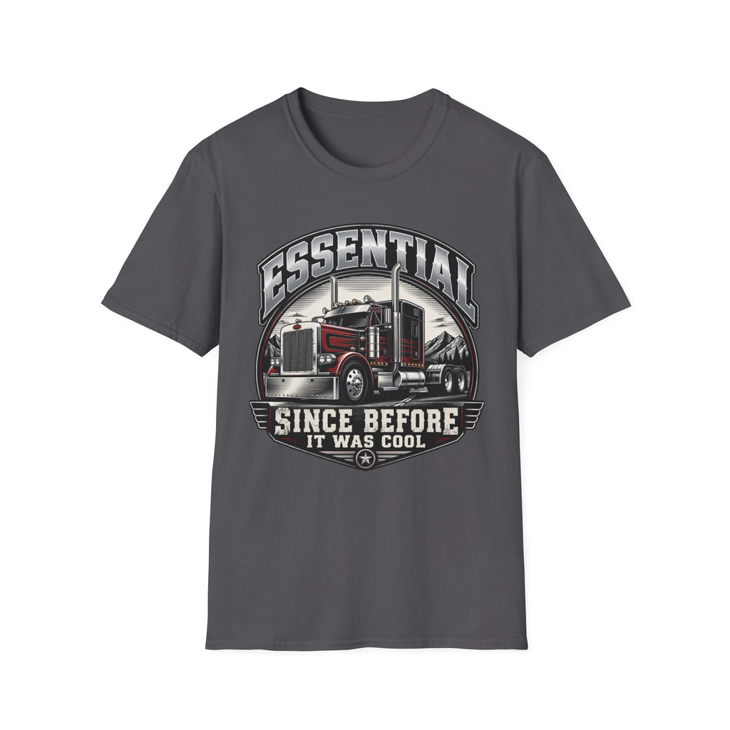 Essential Since Before It Was Cool | Trucker T-shirt