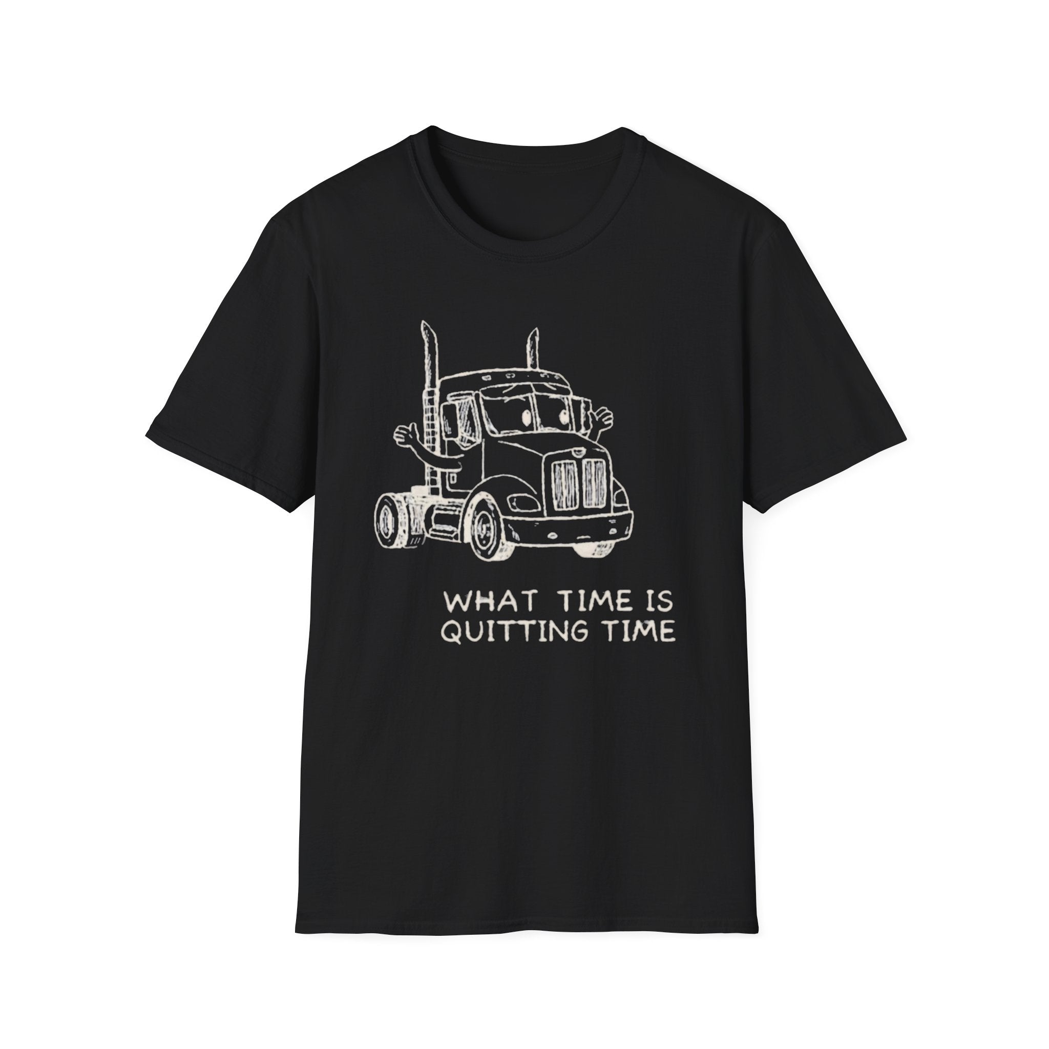 What Time Is Quitting Time  | Trucker T-shirt