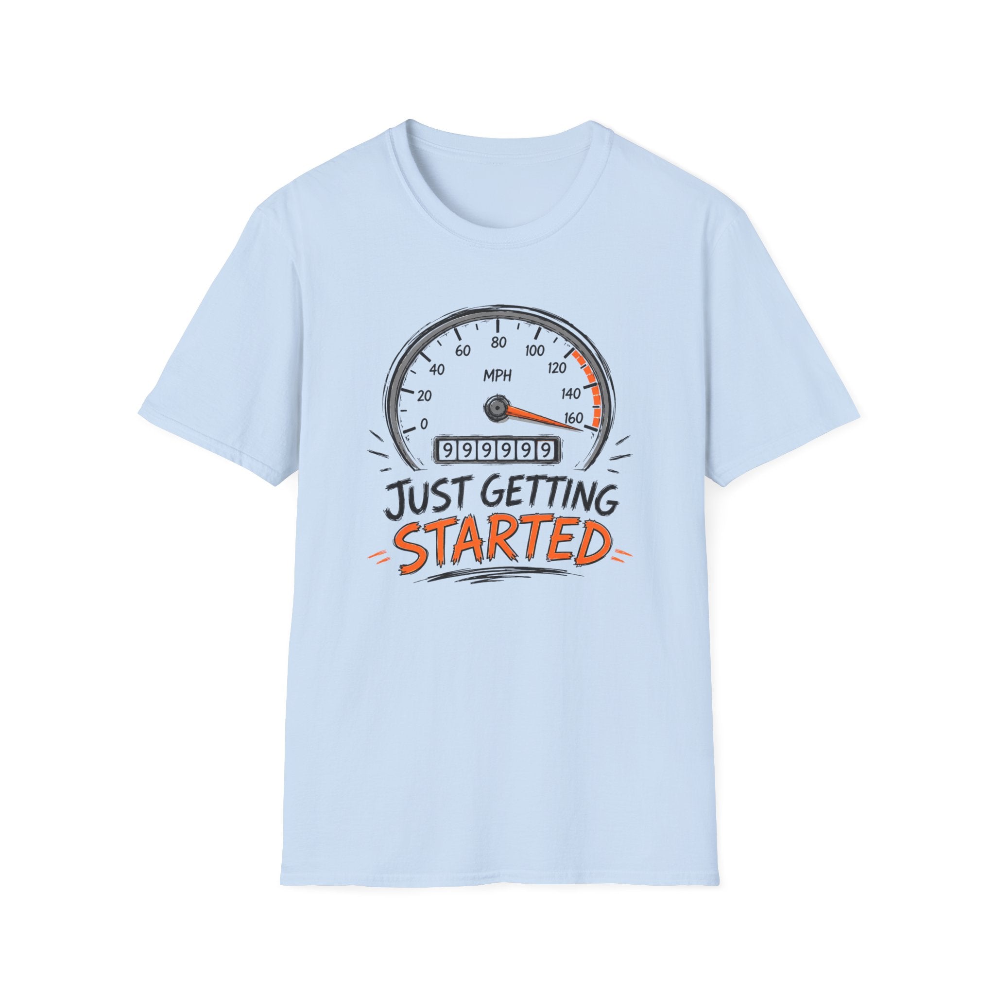 Just Getting Started T-Shirt