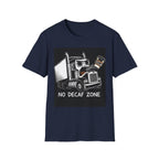 No Decaf Zone | Trucker T-shirt