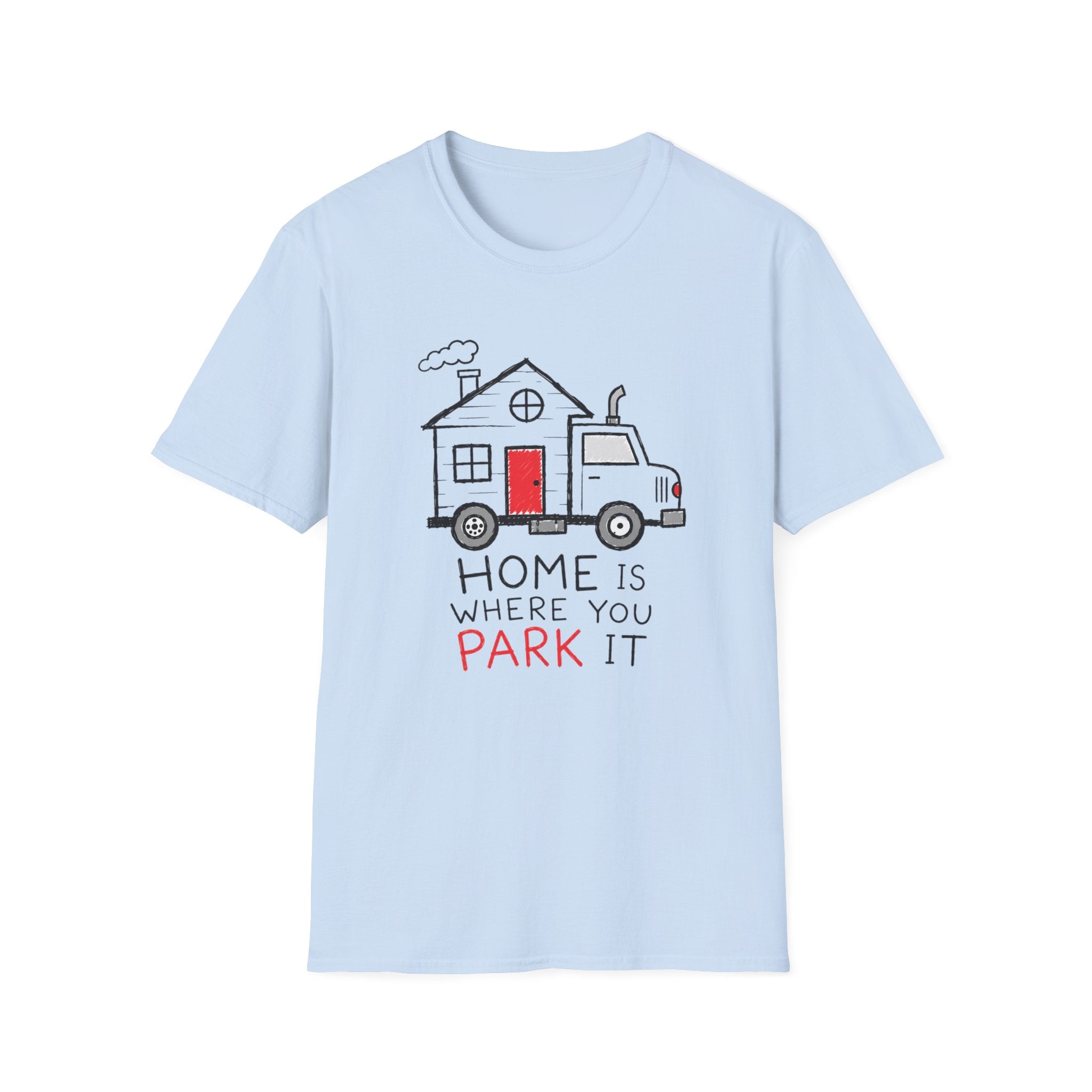 Home Is Where You Park It T-Shirt