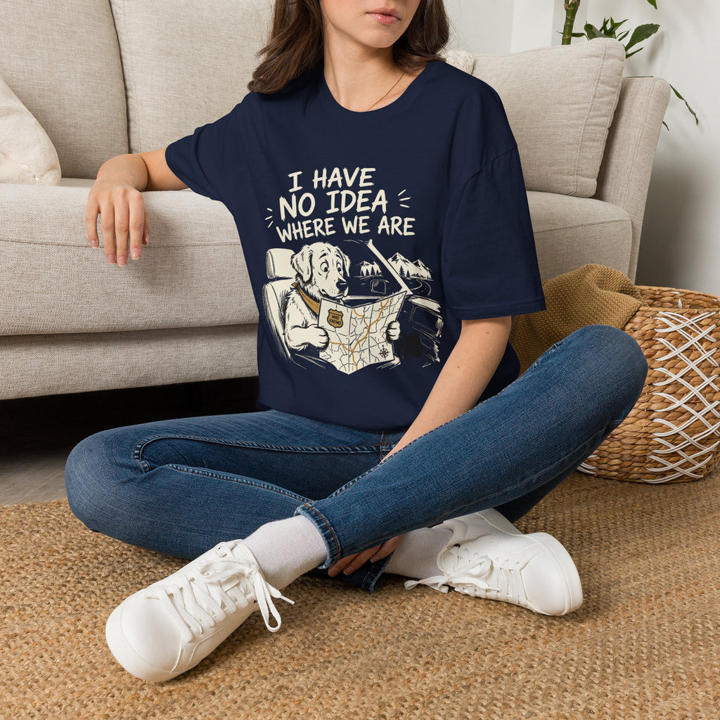I Have No Idea Where We Are - Dog Image | Trucker T-shirt