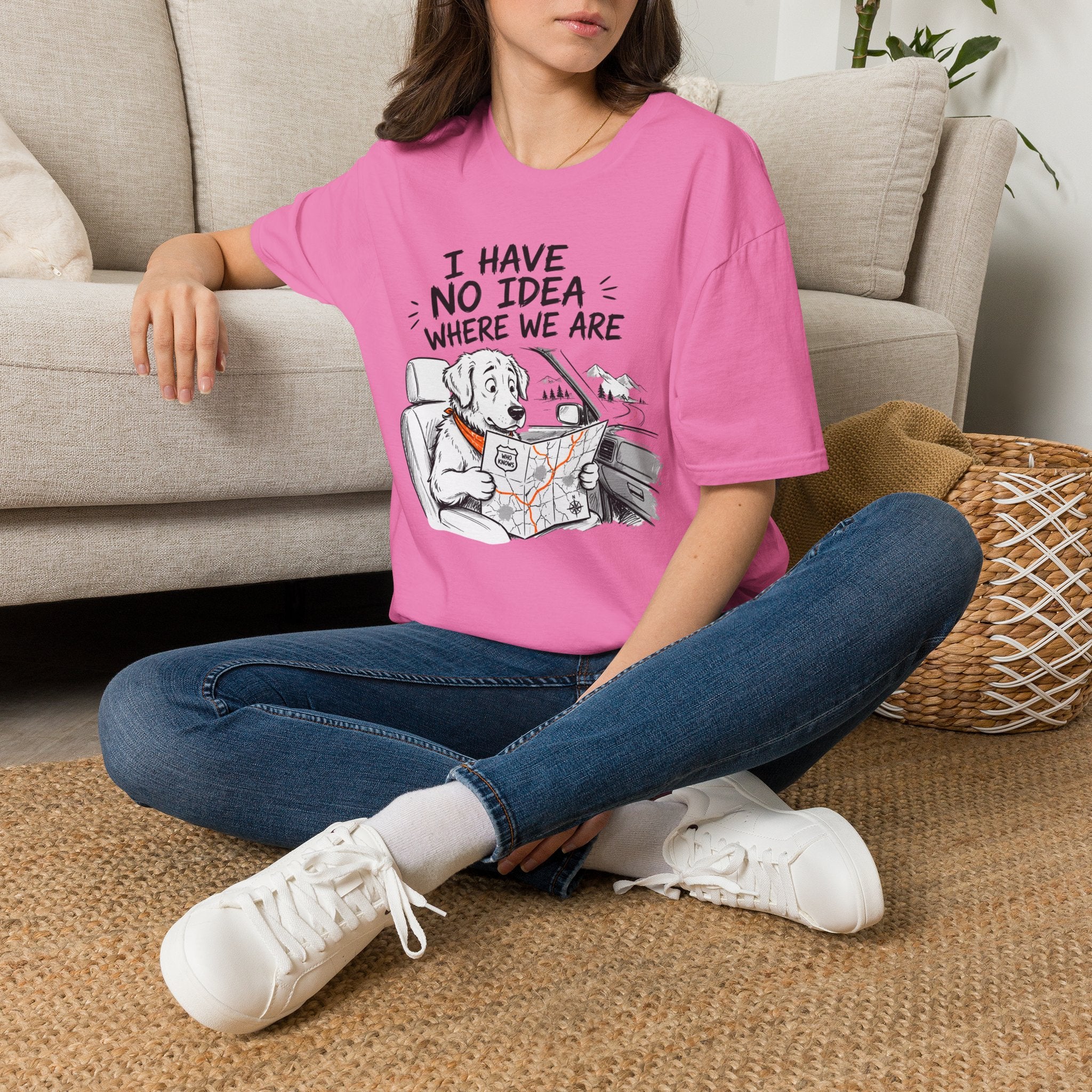 I Have No Idea Where We Are - T-Shirt