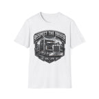 Respect The Driver  - Image and Text T-Shirt