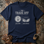 The Trade Off - Full Tank Empty Wallet | Trucker T-shirt