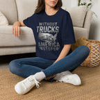 Without Trucks America Stops T-Shirt