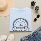 Just Getting Started T-Shirt