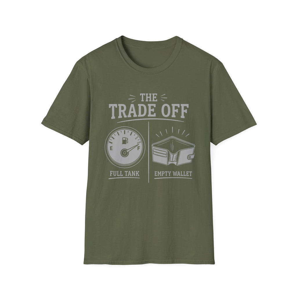 The Trade Off - Full Tank Empty Wallet | Trucker T-shirt
