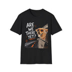 Are We There Yet - Dog image | Trucker T-shirt
