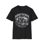 Respect The Driver  - Image and Text T-Shirt