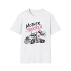 Mother Trucker  T-Shirt