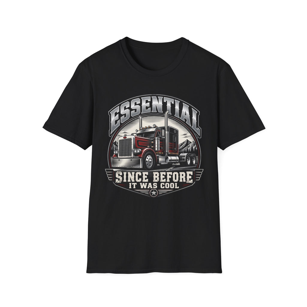 Essential Since Before It Was Cool | Trucker T-shirt