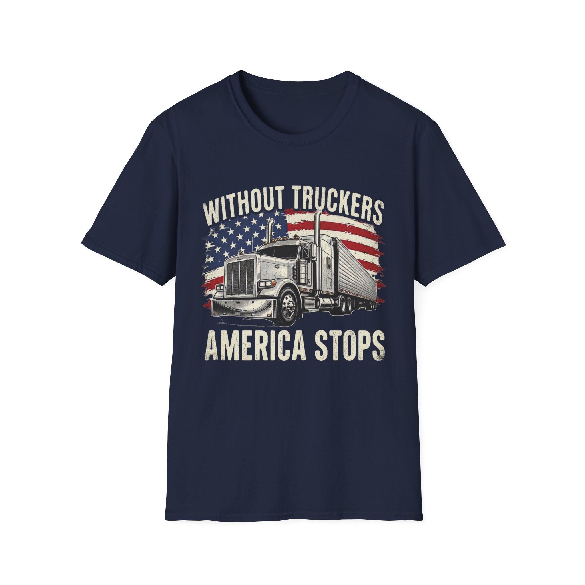 Without Truckers America Stops | Trucker T-shirt