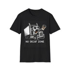 No Decaf Zone | Trucker T-shirt