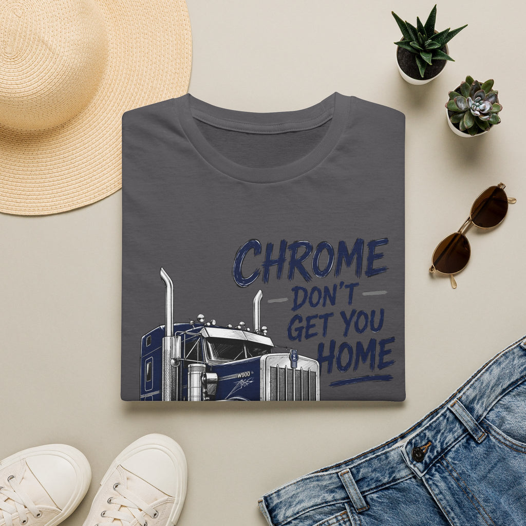 Chrome Don't Get You Home - T-Shirt