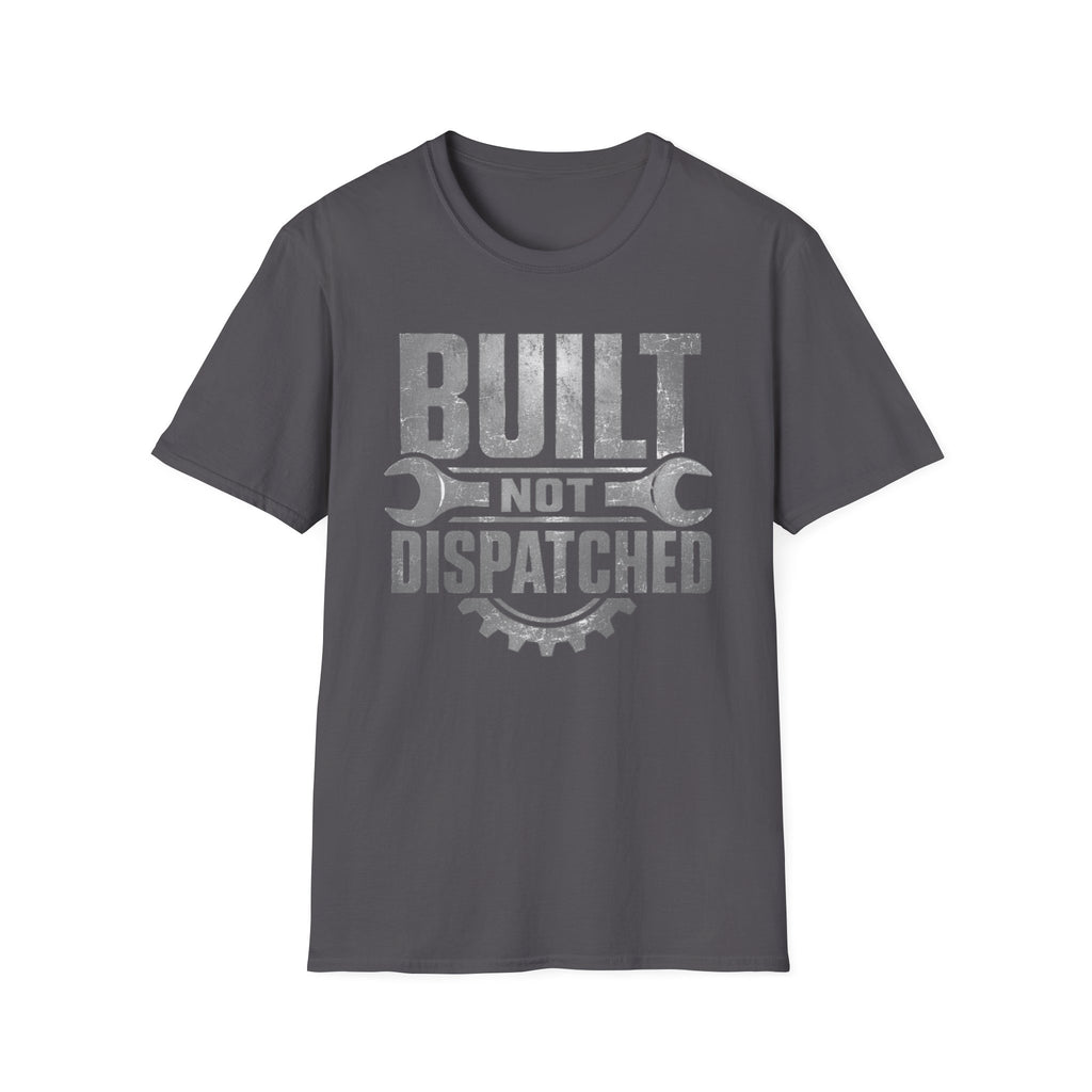 Built Not Dispatched T-Shirt