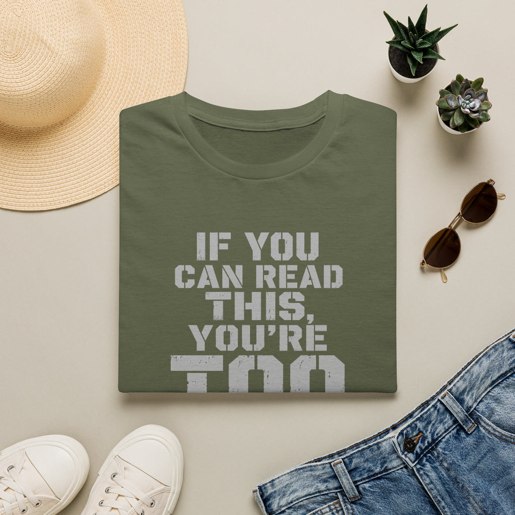 If You Can Read This You Are Too Close | Trucker T-shirt