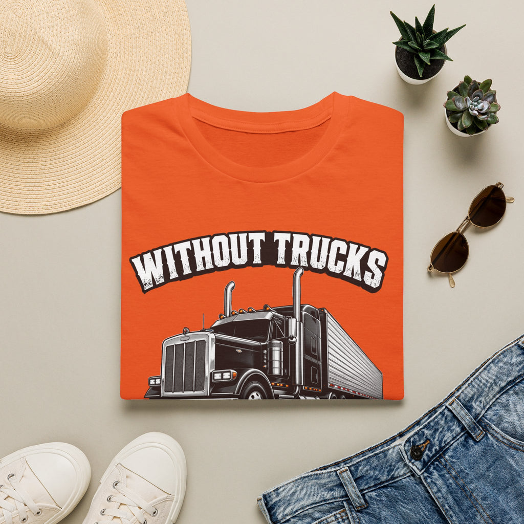 Without Trucks America Stops - Image and Text T-Shirt